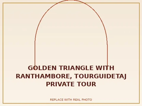 Golden Triangle with Ranthambore, TourGuideTaj private tour